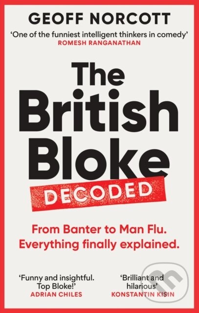 Kniha: The British Bloke, Decoded (Geoff Norcott). Monoray, 2024 Kniha: The British Bloke, Decoded (Geoff Norcott). Monoray, 2024