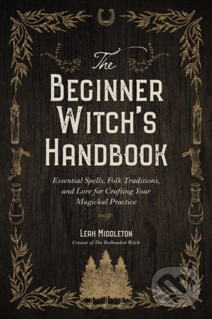 Kniha: The Beginner Witch's Handbook (Leah Middleton). , 2023 Kniha: The Beginner Witch's Handbook (Leah Middleton). , 2023
