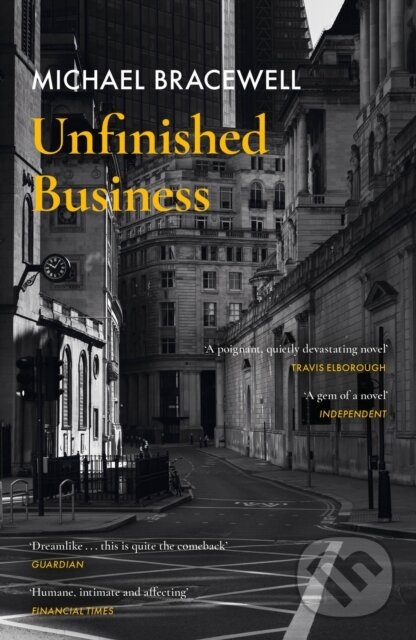 Kniha: Unfinished Business (Michael Bracewell). White Rabbit, 2024 Kniha: Unfinished Business (Michael Bracewell). White Rabbit, 2024