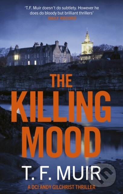 Kniha: The Killing Mood (T.F. Muir). Constable, 2024 Kniha: The Killing Mood (T.F. Muir). Constable, 2024