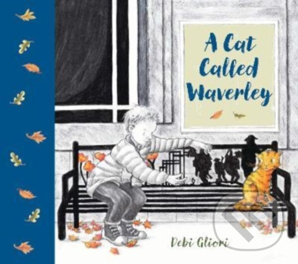 Kniha: A Cat Called Waverley (Debi Gliori). Otter-Barry Books, 2022 Kniha: A Cat Called Waverley (Debi Gliori). Otter-Barry Books, 2022