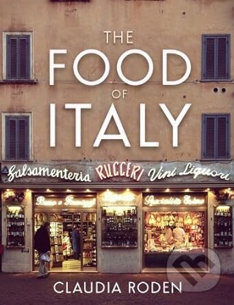 Kniha: The Food Of Italy (Claudia Roden). Square Peg, 2014 Kniha: The Food Of Italy (Claudia Roden). Square Peg, 2014
