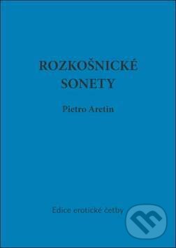 Kniha: Rozkošnické sonety (Pietro Aretin a Andrea Alciato). Oftis, 2011 Kniha: Rozkošnické sonety (Pietro Aretin a Andrea Alciato). Oftis, 2011