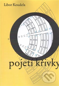 Kniha: O pojetí křivky (Libor Koudela). OPS, 2014 Kniha: O pojetí křivky (Libor Koudela). OPS, 2014