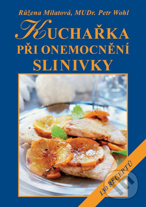 Kniha: Kuchařka při onemocnění slinivky (Růžena Milatová a Petr Wohl). Vyšehrad, 2018 Kniha: Kuchařka při onemocnění slinivky (Růžena Milatová a Petr Wohl). Vyšehrad, 2018