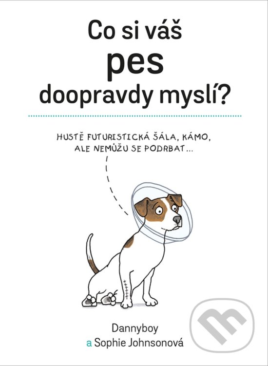 Kniha: Co si váš pes doopravdy myslí (Sophie Johnson). Vyšehrad, 2018 Kniha: Co si váš pes doopravdy myslí (Sophie Johnson). Vyšehrad, 2018