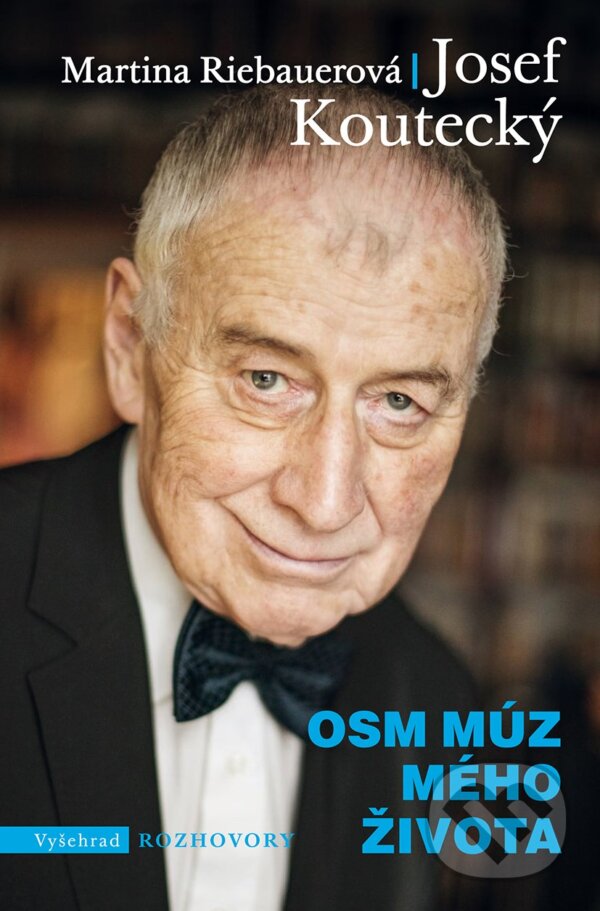 Kniha: Osm múz mého života (Josef Koutecký a Martina Riebauerová). Vyšehrad, 2018 Kniha: Osm múz mého života (Josef Koutecký a Martina Riebauerová). Vyšehrad, 2018