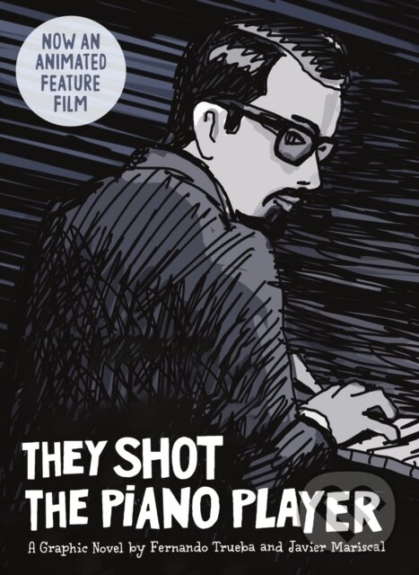 Kniha: They Shot the Piano Player (Fernando Trueba). SelfMadeHero, 2024 Kniha: They Shot the Piano Player (Fernando Trueba). SelfMadeHero, 2024