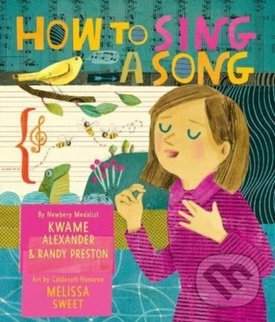 Kniha: How to Sing a Song (Kwame Alexander a Randy Preston). Quill Tree Books, 2024 Kniha: How to Sing a Song (Kwame Alexander a Randy Preston). Quill Tree Books, 2024