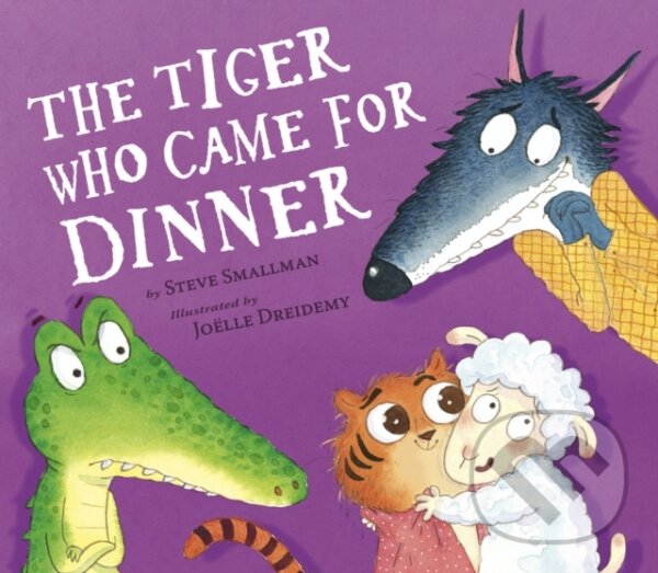 Kniha: The Tiger Who Came for Dinner (Steve Smallman). , 1900 Kniha: The Tiger Who Came for Dinner (Steve Smallman). , 1900