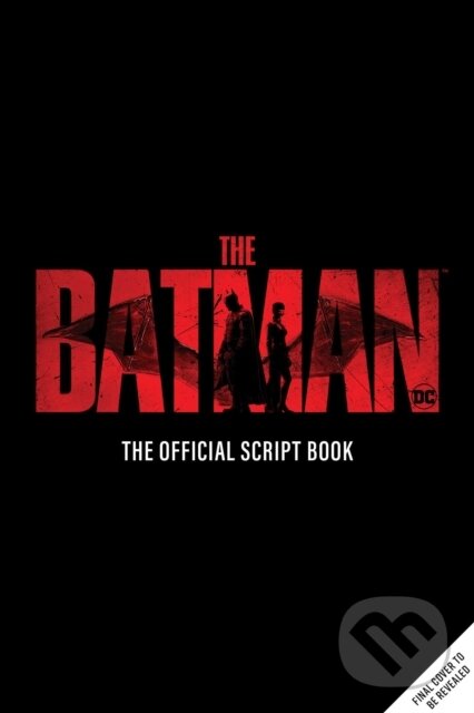 Kniha: The Batman: The Official Script Book (Insight Editions). Insight, 2022 Kniha: The Batman: The Official Script Book (Insight Editions). Insight, 2022