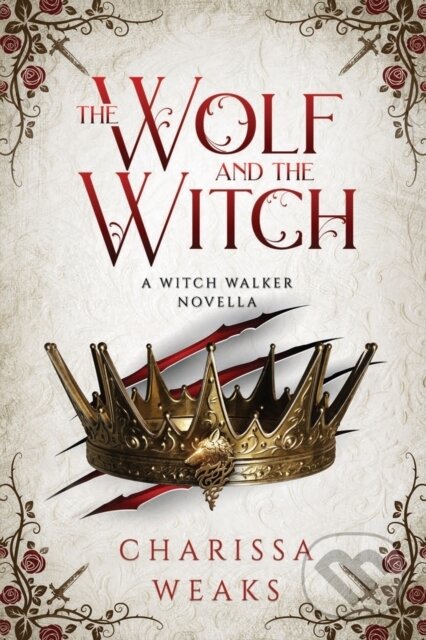 Kniha: The Wolf and the Witch (Charissa Weaks). City Owl Press, 2023 Kniha: The Wolf and the Witch (Charissa Weaks). City Owl Press, 2023