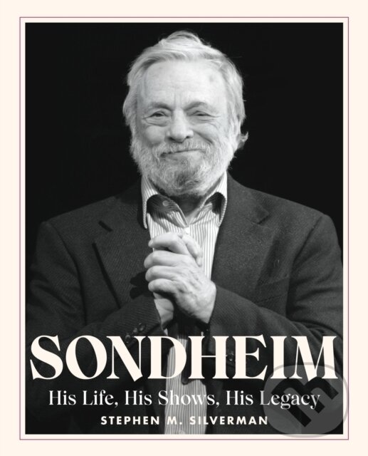 Kniha: Sondheim (Stephen M. Silverman). Running Press Adult, 2023 Kniha: Sondheim (Stephen M. Silverman). Running Press Adult, 2023