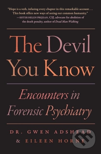 Kniha: The Devil You Know (Eileen Horne a Gwen Adshead). Scribner, 2022 Kniha: The Devil You Know (Eileen Horne a Gwen Adshead). Scribner, 2022