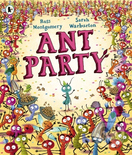 Kniha: Ant Party (Ross Montgomery). Walker books, 2026 Kniha: Ant Party (Ross Montgomery). Walker books, 2026