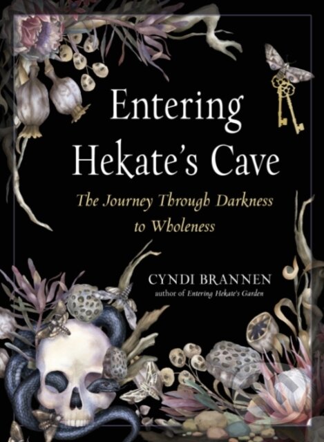 Kniha: Entering Hekate's Cave (Cyndi a Ph.D Brannen). , 2022 Kniha: Entering Hekate's Cave (Cyndi a Ph.D Brannen). , 2022