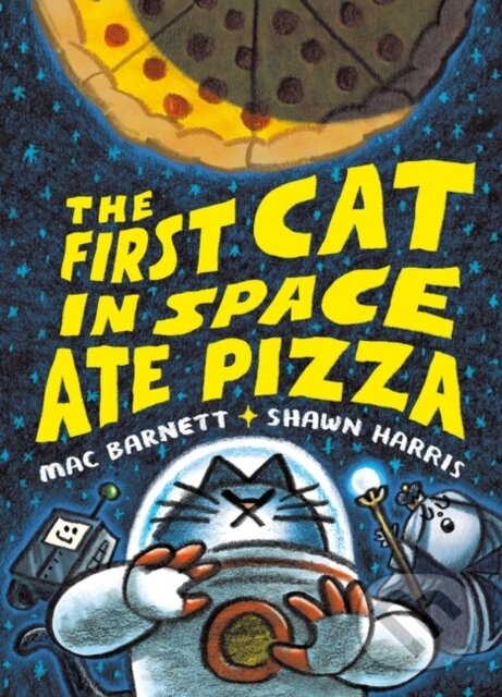 Kniha: The First Cat in Space Ate Pizza (Barnett Mac). Katherine Tegen Books, 2022 Kniha: The First Cat in Space Ate Pizza (Barnett Mac). Katherine Tegen Books, 2022