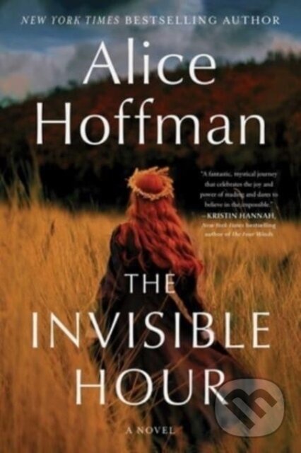 Kniha: The Invisible Hour (Alice Hoffman). Scribner, 2023 Kniha: The Invisible Hour (Alice Hoffman). Scribner, 2023