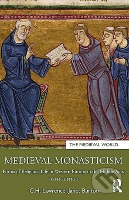 Kniha: Medieval Monasticism (C.H. Lawrence a Janet Burton). Routledge, 2023 Kniha: Medieval Monasticism (C.H. Lawrence a Janet Burton). Routledge, 2023