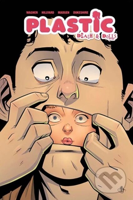 Kniha: Plastic: Death & Dolls (Doug Wagner). Image Comics, 2025 Kniha: Plastic: Death & Dolls (Doug Wagner). Image Comics, 2025