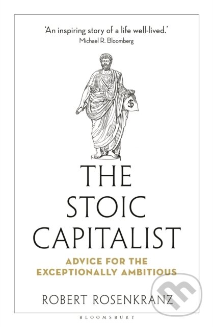 Kniha: The Stoic Capitalist (Robert Rosenkranz). Bloomsbury, 2025 Kniha: The Stoic Capitalist (Robert Rosenkranz). Bloomsbury, 2025