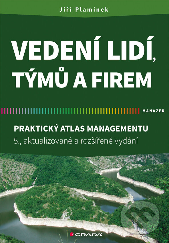 E-kniha: Vedení lidí, týmů a firem (Jiří Plamínek). Grada, 2018 E-kniha: Vedení lidí, týmů a firem (Jiří Plamínek). Grada, 2018