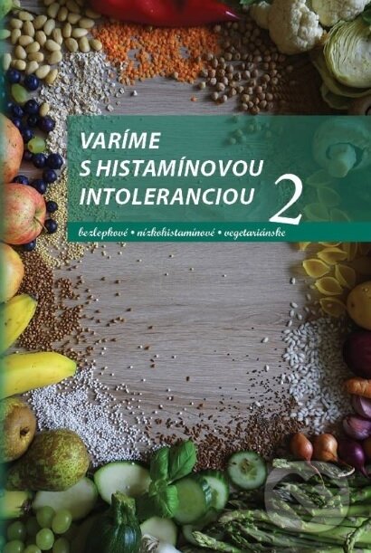 Kniha: Varíme s histamínovou intoleranciou 2 (Paulína Závodská). Ondrej Závodský, 2018 Kniha: Varíme s histamínovou intoleranciou 2 (Paulína Závodská). Ondrej Závodský, 2018