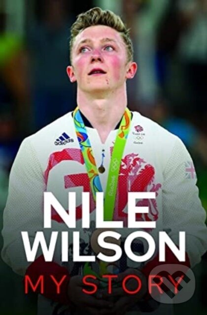 Kniha: Nile Wilson - My Story (Nile Wilson). White Owl, 2024 Kniha: Nile Wilson - My Story (Nile Wilson). White Owl, 2024