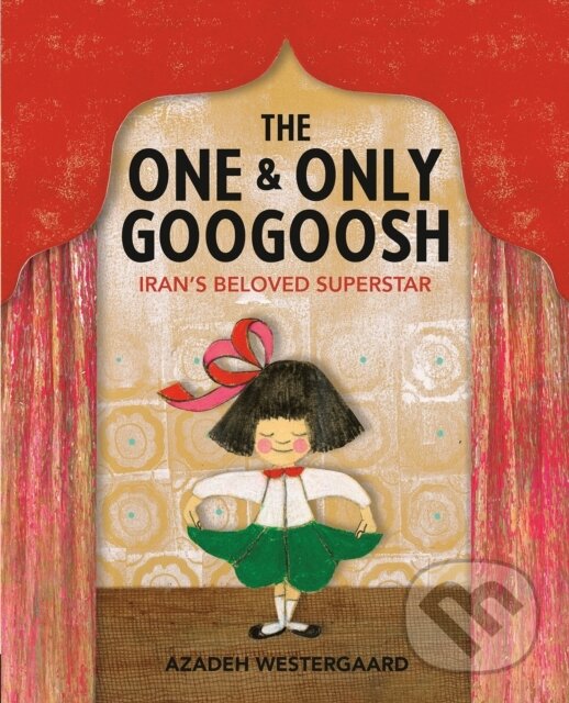 Kniha: The One & Only Googoosh (Azadeh Westergaard). , 2024 Kniha: The One & Only Googoosh (Azadeh Westergaard). , 2024
