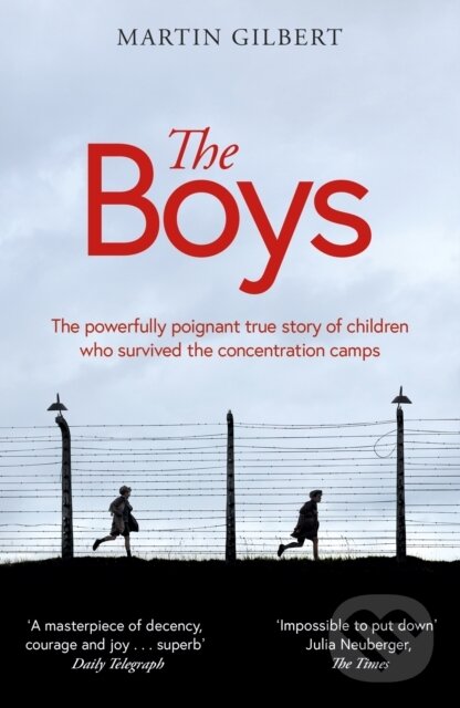 Kniha: The Boys (Sir Martin Gilbert). Weidenfeld and Nicolson, 2022 Kniha: The Boys (Sir Martin Gilbert). Weidenfeld and Nicolson, 2022