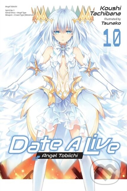 Kniha: Date A Live, Vol. 10 (light novel) (Jocelyne Allen, Tsunako Tsunako a Koushi Tachibana). Yen Press, 2023 Kniha: Date A Live, Vol. 10 (light novel) (Jocelyne Allen, Tsunako Tsunako a Koushi Tachibana). Yen Press, 2023