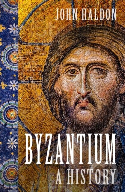 Kniha: Byzantium (John Haldon). The History Press, 2022 Kniha: Byzantium (John Haldon). The History Press, 2022