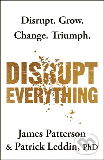 Kniha: Disrupt Everything (James Patterson). Century, 2025 Kniha: Disrupt Everything (James Patterson). Century, 2025