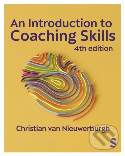 Kniha: An Introduction to Coaching Skills (Christian van Nieuwerburgh). Sage Publications, 2025 Kniha: An Introduction to Coaching Skills (Christian van Nieuwerburgh). Sage Publications, 2025