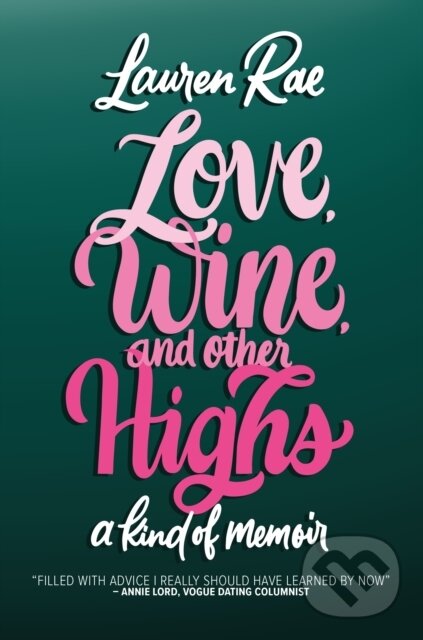 Kniha: Love, Wine, and Other Highs (Lauren Rae). , 2022 Kniha: Love, Wine, and Other Highs (Lauren Rae). , 2022