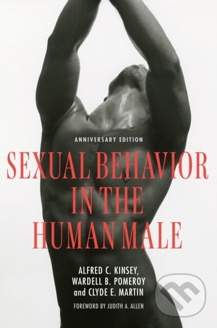 Kniha: Sexual Behavior in the Human Male (Alfred C. Kinsey, Wardell B. Pomeroy a Clyde E. Martin). Indiana University Press, 2023 Kniha: Sexual Behavior in the Human Male (Alfred C. Kinsey, Wardell B. Pomeroy a Clyde E. Martin). Indiana University Press, 2023