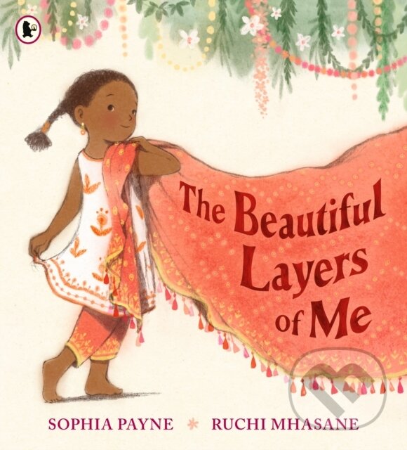 Kniha: The Beautiful Layers of Me (Sophia Payne). Walker books, 2026 Kniha: The Beautiful Layers of Me (Sophia Payne). Walker books, 2026
