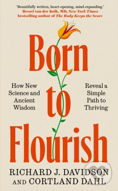 Kniha: Born to Flourish (Cortland Dahl a Richard J. Davidson). Scribe Publications, 2026 Kniha: Born to Flourish (Cortland Dahl a Richard J. Davidson). Scribe Publications, 2026