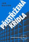 Kniha: Přistřižená křídla (Jan Rajlich). Akademické nakladatelství CERM, 2006 Kniha: Přistřižená křídla (Jan Rajlich). Akademické nakladatelství CERM, 2006