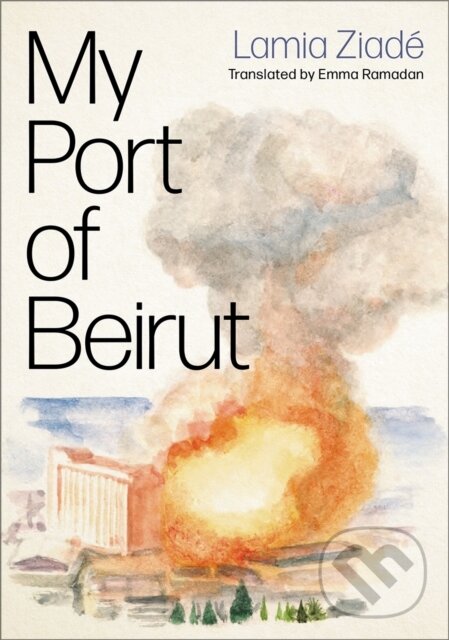 Kniha: My Port of Beirut (Emma Ramadan a Lamia Ziadé). Pluto Press, 2023 Kniha: My Port of Beirut (Emma Ramadan a Lamia Ziadé). Pluto Press, 2023