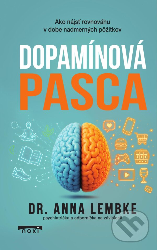 Kniha: Dopamínová pasca (Anna Lembke). NOXI, 2026 Kniha: Dopamínová pasca (Anna Lembke). NOXI, 2026
