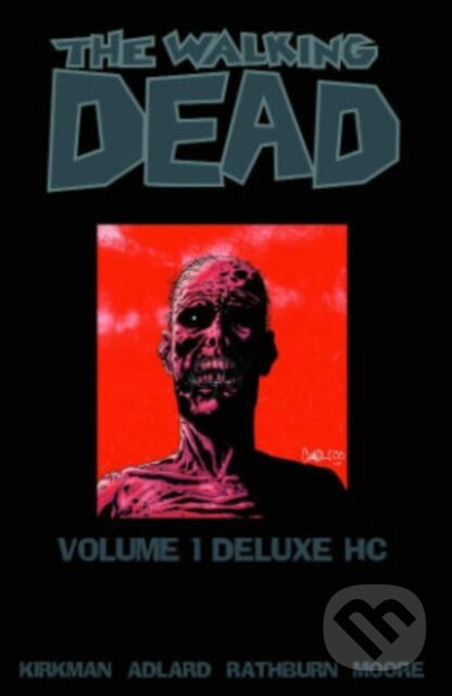 Kniha: The Walking Dead Omnibus 1 (Robert Kirkman). Image Comics, 2011 Kniha: The Walking Dead Omnibus 1 (Robert Kirkman). Image Comics, 2011