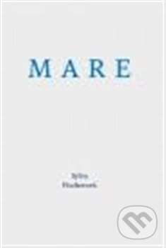 Kniha: Mare (Sylva Fischerová). Druhé město, 2013 Kniha: Mare (Sylva Fischerová). Druhé město, 2013