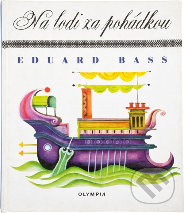 Kniha: Na lodi za pohádkou (Eduard Bass). , 2000 Kniha: Na lodi za pohádkou (Eduard Bass). , 2000