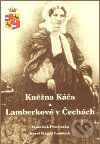 Kniha: Kněžna Káča a Lamberkové v Čechách (Karel Štěpán Lamberk). Agentura Pankrác, 2003 Kniha: Kněžna Káča a Lamberkové v Čechách (Karel Štěpán Lamberk). Agentura Pankrác, 2003