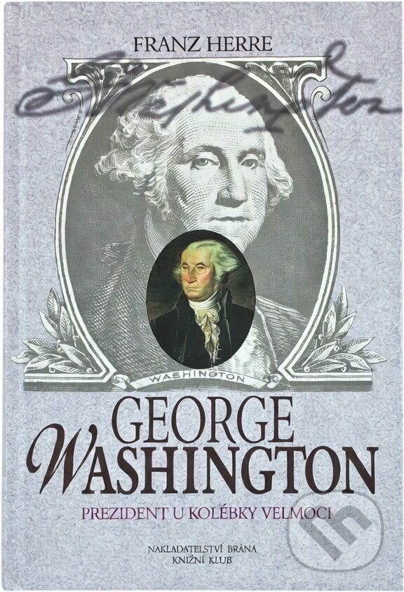 Kniha: George Washington (Franz Herre). , 2001 Kniha: George Washington (Franz Herre). , 2001