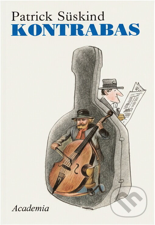 Kniha: Kontrabas (Patrick Süskind a Patrick Süskind; Jan Brychta). Academia, 1995 Kniha: Kontrabas (Patrick Süskind a Patrick Süskind; Jan Brychta). Academia, 1995