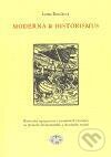 Kniha: Moderna a historismus (Lenka Řezníková). Libri, 2004 Kniha: Moderna a historismus (Lenka Řezníková). Libri, 2004