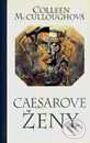 Kniha: Caesarové ženy (Colleen McCullough). Ikar, 1999 Kniha: Caesarové ženy (Colleen McCullough). Ikar, 1999