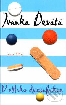 Kniha: V oblaku dezinfekce (Ivanka Devátá). Motto, 2001 Kniha: V oblaku dezinfekce (Ivanka Devátá). Motto, 2001